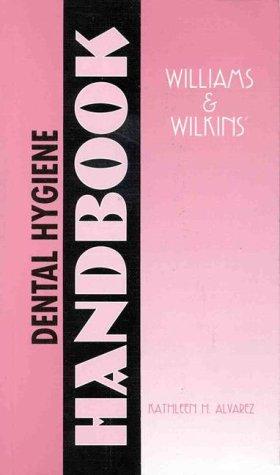 Williams and Wilkins' dental hygiene handbook