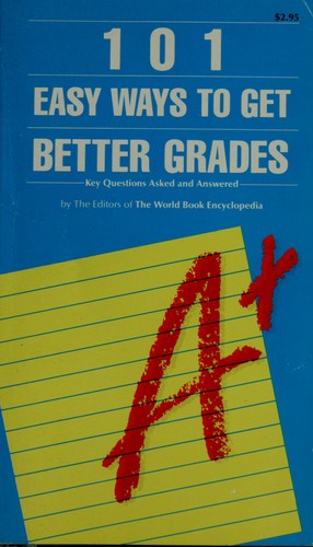 101 (One Hundred and one) Fasy Ways to Get Better Grades